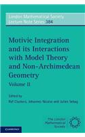 Motivic Integration and Its Interactions with Model Theory and Non-Archimedean Geometry: Volume 2