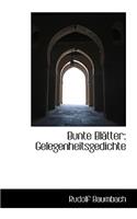 Bunte Bl Tter: Gelegenheitsgedichte: Gelegenheitsgedichte