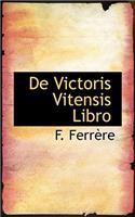 de Victoris Vitensis Libro