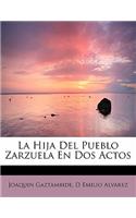 La Hija del Pueblo Zarzuela En DOS Actos
