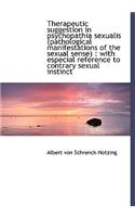 Therapeutic Suggestion in Psychopathia Sexualis (Pathological Manifestations of the Sexual Sense)