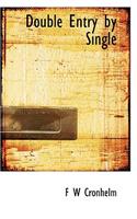 Double Entry by Single