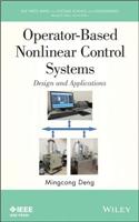 Operator-Based Nonlinear Control Systems: Design and Applications