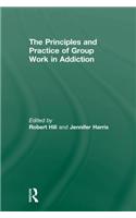 Principles and Practice of Group Work in Addictions