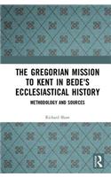 The Gregorian Mission to Kent in Bede's Ecclesiastical History