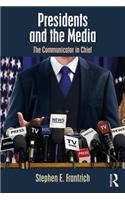 Presidents and the Media