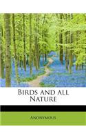 Birds and All Nature