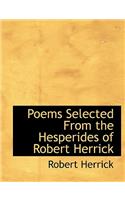 Poems Selected from the Hesperides of Robert Herrick: (English)