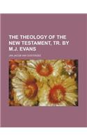 The Theology of the New Testament, Tr. by M.J. Evans: (English)