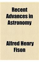 Recent Advances in Astronomy