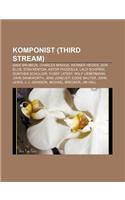 Komponist (Third Stream): Dave Brubeck, Charles Mingus, Werner Heider, Don Ellis, Stan Kenton, Astor Piazzolla, Lalo Schifrin, Gunther Schuller