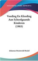 Voeding En Kleeding Aan Schoolgaande Kinderen (1903)