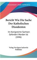 Bericht Wie Die Sache Der Katholischen Dissidenten