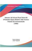 Intorno Ad Alcuni Passi Notevoli D'Antiche Opere Relativi Alle Scienze Fisiche Ed Astronomiche (1866)