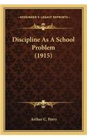 Discipline as a School Problem (1915)