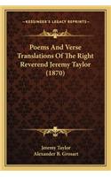 Poems and Verse Translations of the Right Reverend Jeremy Taylor (1870)