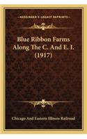 Blue Ribbon Farms Along the C. and E. I. (1917)