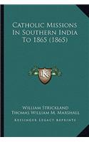 Catholic Missions in Southern India to 1865 (1865)