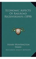 Economic Aspects of Railroad Receiverships (1898)