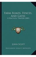 Farm Roads, Fences, and Gates