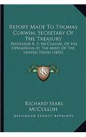 Report Made to Thomas Corwin, Secretary of the Treasury