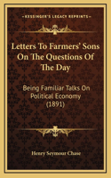 Letters to Farmers' Sons on the Questions of the Day