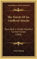 The Travels of an Unofficial Attache