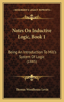 Notes On Inductive Logic, Book 1