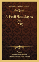 A. Persii Flacci Satyrae Sex (1531)