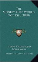 The Monkey That Would Not Kill (1898)