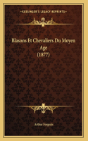 Blasons Et Chevaliers Du Moyen Age (1877)