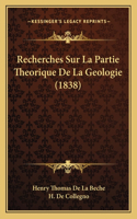 Recherches Sur La Partie Theorique De La Geologie (1838)