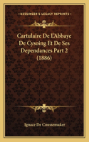 Cartulaire De L'Abbaye De Cysoing Et De Ses Dependances Part 2 (1886)