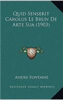 Quid Senserit Carolus Le Brun De Arte Sua (1903)