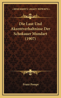 Die Laut Und Akzentverhaltnisse Der Schokauer Mundart (1907)
