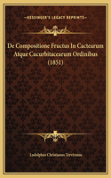 De Compositione Fructus In Cactearum Atque Cucurbitacearum Ordinibus (1851)