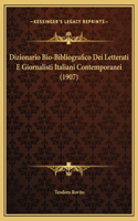 Dizionario Bio-Bibliografico Dei Letterati E Giornalisti Italiani Contemporanei (1907)