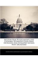 Military Base Realignments and Closures: Estimated Costs Have Increased and Estimated Savings Have Decreased(English)