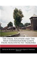 The Final Solution and the Nazi Extermination Camps from Auschwitz to Treblinka