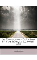 Les Traductions de La Bible En Vers Fran Ais Au Moyen A'Ge