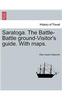 Saratoga. the Battle-Battle Ground-Visitor's Guide. with Maps.