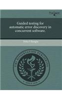 Guided Testing for Automatic Error Discovery in Concurrent Software