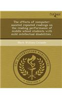 The Effects of Computer-Assisted Repeated Readings on the Reading Performance of Middle School Students with Mild Intellectual Disabilities