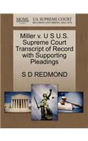 Miller V. U S U.S. Supreme Court Transcript of Record with Supporting Pleadings