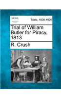 Trial of William Butler for Piracy. 1813