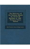 The Discovery of the Solomon Islands by Alvaro de Mendana in 1568 - Primary Source Edition