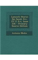 Lamenti Storici Dei Secoli XIV, XV E XVI, Issue 226