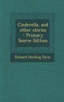 Cinderella, and Other Stories - Primary Source Edition: (English)
