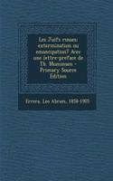 Les Juifs russes; extermination ou emancipation? Avec une lettre-preface de Th. Mommsen - Primary Source Edition