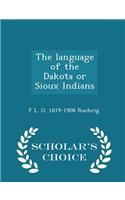 Language of the Dakota or Sioux Indians - Scholar's Choice Edition